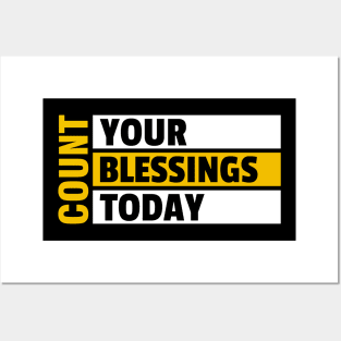 Count Your Blessings Today Posters and Art